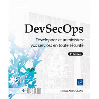 DevSecOps - Développez et administrez vos services en toute sécurité (2e édition)