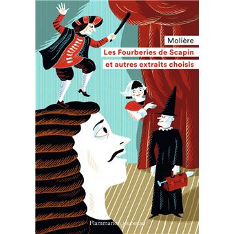 Les Fourberies de Scapin et autres extraits choisis