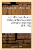 Hegel et Schopenhauer : études sur la philosophie allemande moderne (Éd.1862)