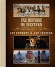 Une Histoire du Western - Coffret les Indiens & les Cowboys