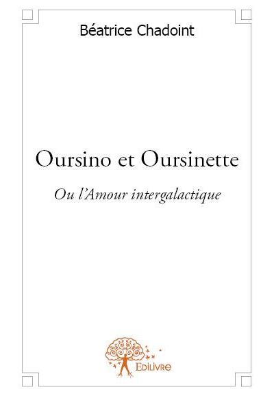 Oursino et oursinette ou l'amour intergalactique