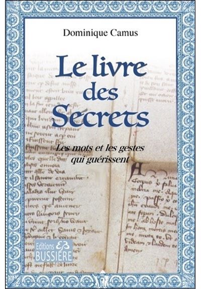 Le livre des secrets les mots et les gestes qui guerissent