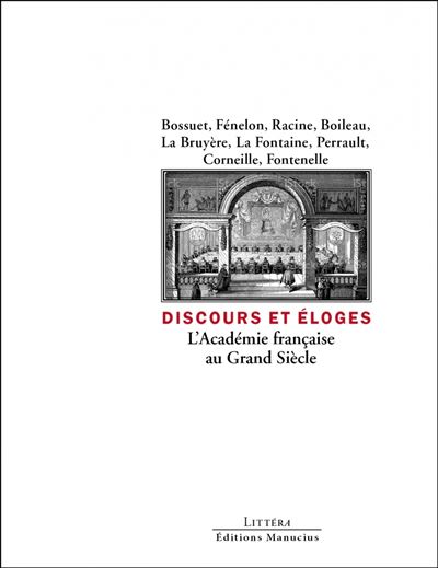Discours et éloge de l'académie française au Grand Siècle