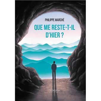 Que me reste-t-il d'hier ?