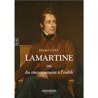 Lamartine ou du rayonnement à l'oubli