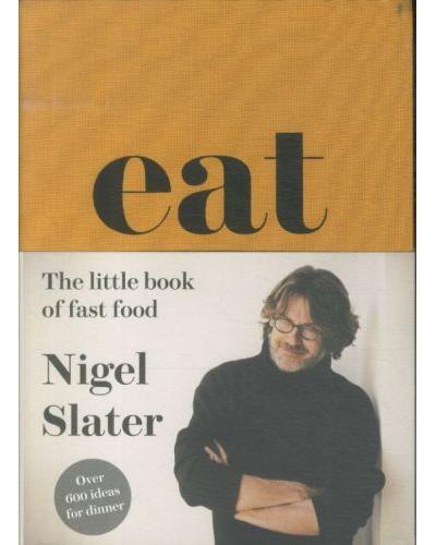 Eat - the little book of fast food - Nigel Slater - relié