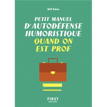Petit manuel d'autodéfense humoristique quand on est prof