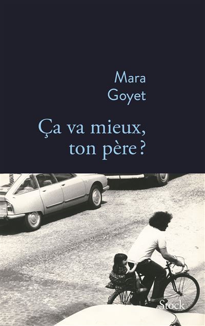 Ca va mieux ton pere - Mara Goyet - broché