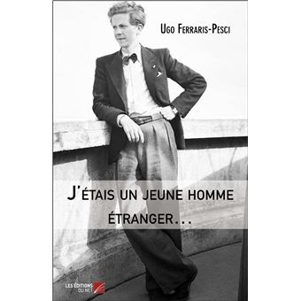 J'étais un jeune homme étranger…
