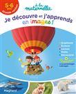 Je découvre et j'apprends en images en Grande section 5-6 ans - A la maternelle