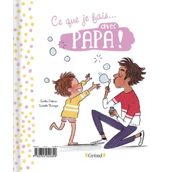 Ce que je fais avec Papa / Ce que je fais avec Maman
