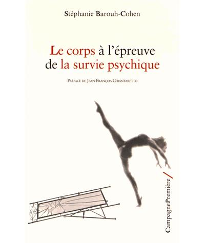Le corps à l'épreuve de la survie psychique - Stéphanie Barouh-Cohen - broché