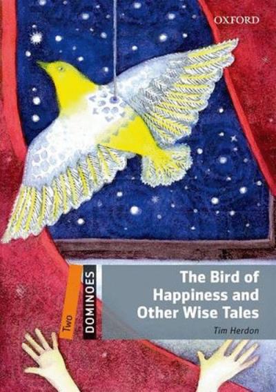 Dominoes, level 2 : the bird of happiness and other wise tales