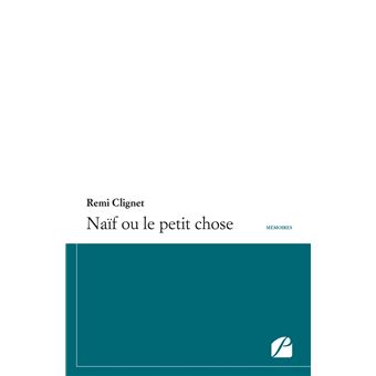 Naïf ou le petit chose