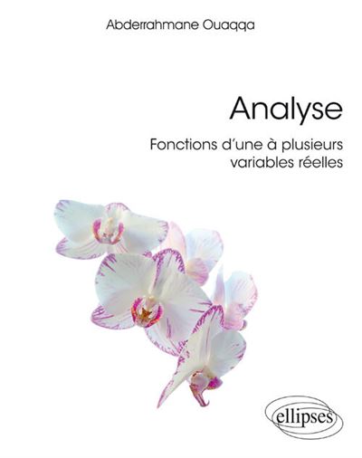 Analyse Fonctions d'une à plusieurs variables réelles