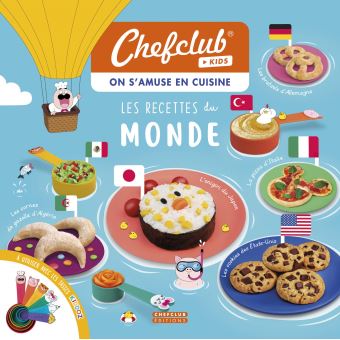 Chefclub kids Les recettes du monde - cartonné - Chefclub - Achat Livre |  fnac