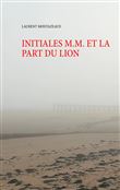 Initiales m.m. et la part du lion