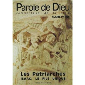 Les Patriarches - Isaac, le fils unique