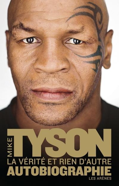 La vérité et rien d'autre - Autobiographie - Mike Tyson - broché