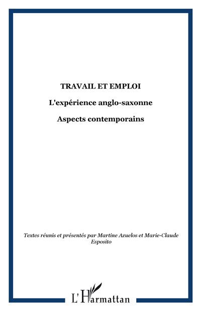 Travail et emploi, l'expérience anglo-saxonne - Martine Azuelos - broché
