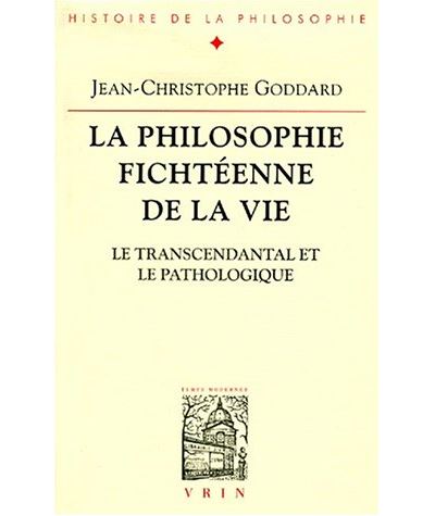 La philosophie fichteene de la vie