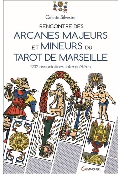 Rencontre des arcanes majeurs et mineurs du Tarot de Marseille - 1232 associations interprétées