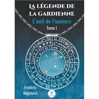 La légende de la gardienneL'œil de l'univers