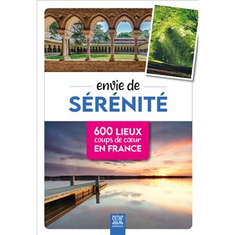 Envie De Serenite 600 Lieux Coups De Coeur En France Broche Sophie Jutier Achat Livre Fnac
