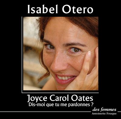 Dis-moi que tu me pardonnes ? - Joyce Carol Oates - Texte lu (CD)