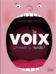 La voix. Comment ça marche ?