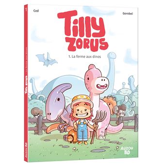 Tilly zorus  - tome 1 - la ferme aux dinos