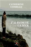 J'ai écouté la mer
