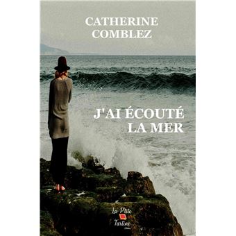 J'ai écouté la mer