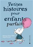 Petites histoires pour enfants parfaits