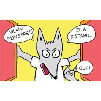 Vilain monstre !