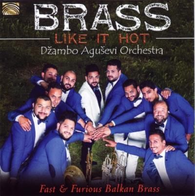 Brass like it hot fast and furious balkan brass