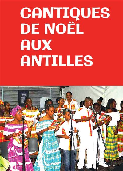 Cantiques de Noël aux Antilles - broché - Jocelyn Christopher - Achat