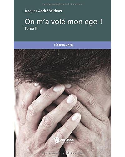 On m'a volé mon ego ! -  Jacques-André Widmer - broché