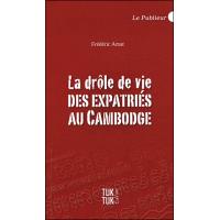 La Drôle de vie des expat' au Cambodge