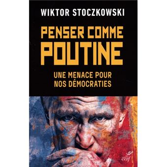 Penser comme Poutine - 1