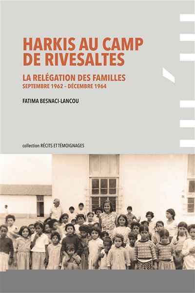 Harkis au camp de rivesaltes la relegation des familles