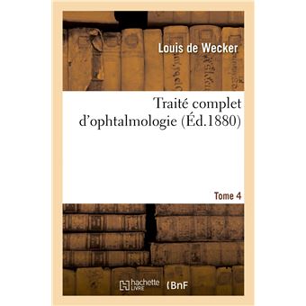 Traité complet d'ophtalmologie. Tome 4