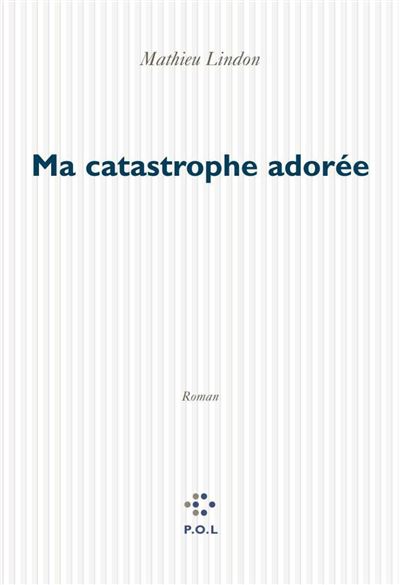 Ma catastrophe adorée