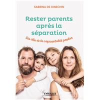 Rester parents apres la separation les cles de la coparental