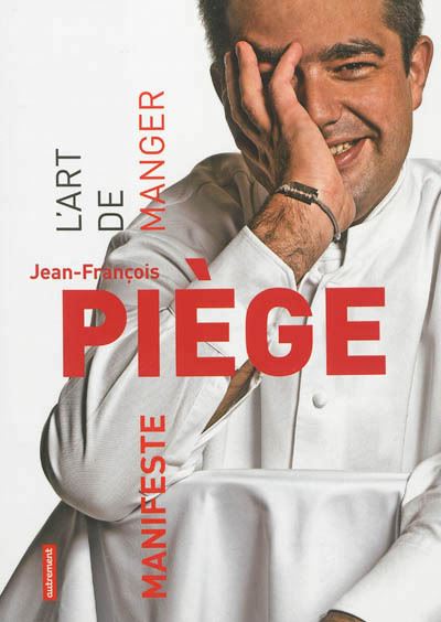 L'Art de manger - Jean-François Piège - broché