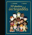50 destins incroyables