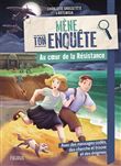 Mène ton enquête - Au coeur de la Résistance