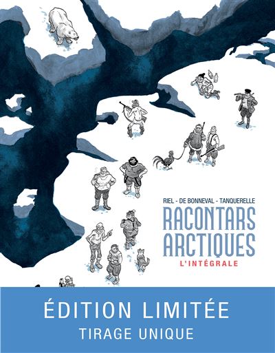 Racontars arctiques (integrale edition limitee)