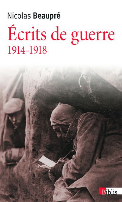 Ecrits de guerre 1914-1918 - Nicolas Beaupré - broché