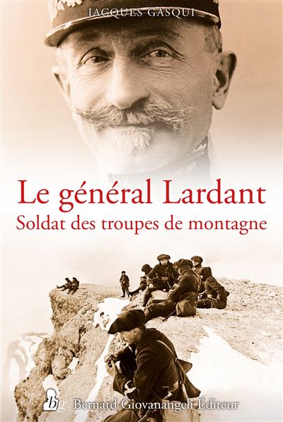 Le général Lardant, soldat des troupes de montagne - Jacques Gasqui - broché